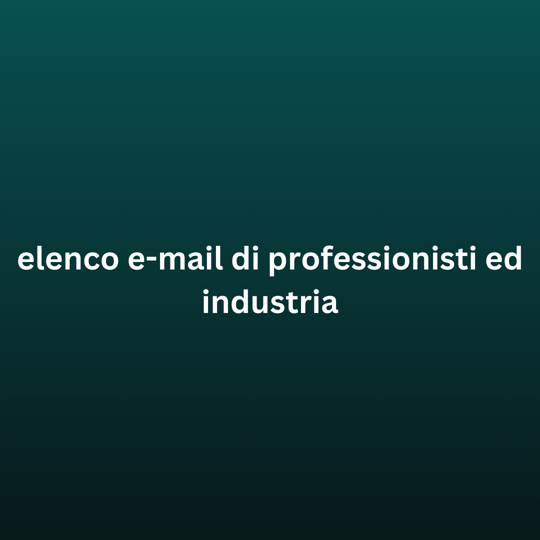 elenco e-mail di professionisti ed industria